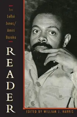 LeRoi Jones/Amiri Baraka Reader - The LeRoi Jones/Amiri Baraka Reader
