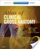Atlas of Clinical Gross Anatomy: Study Smart with Student Consult