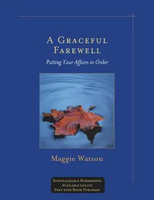 Milostivé rozlúčenie: Dajte si do poriadku svoje záležitosti - A Graceful Farewell: Putting Your Affairs in Order