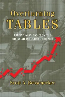 Prevracanie stolov: Oslobodenie misií od kresťansko-priemyselného komplexu - Overturning Tables: Freeing Missions from the Christian-Industrial Complex