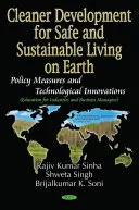 Čistejší rozvoj pre bezpečný a udržateľný život na Zemi - politické opatrenia a technologické inovácie - Cleaner Development for Safe and Sustainable Living on Earth - Policy Measures and Technological Innovations