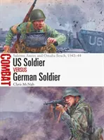 Americký vojak vs. nemecký vojak: Salerno, Anzio a pláž Omaha, 1943-44 - Us Soldier Vs German Soldier: Salerno, Anzio, and Omaha Beach, 1943-44