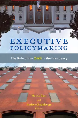 Tvorba výkonnej politiky: Úloha OMB v predsedníctve - Executive Policymaking: The Role of the OMB in the Presidency