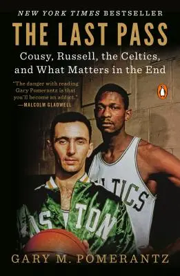 Posledný priechod: Cousy, Russell, Celtics a to, na čom nakoniec záleží - The Last Pass: Cousy, Russell, the Celtics, and What Matters in the End