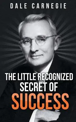 Málo známe tajomstvo úspechu - The Little Recognized Secret of Success