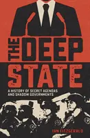 Hlboký štát - História tajných plánov a tieňových vlád - Deep State - A History of Secret Agendas and Shadow Governments