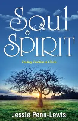 Duša a duch: Nájdenie slobody v Kristovi - Soul and Spirit: Finding Freedom in Christ