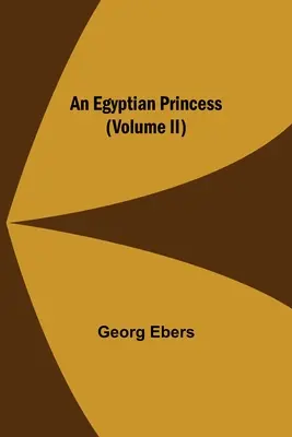 Egyptská princezná (II. diel) - An Egyptian Princess (Volume II)