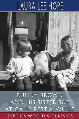 Bunny Brown a jeho sestra Sue v tábore Rest-A-While (Esprios Classics) - Bunny Brown and His Sister Sue at Camp Rest-A-While (Esprios Classics)