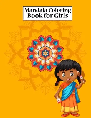 Mandalové maľovanky pre dievčatá: Mandala pre dievčatá vo veku 6-8 rokov, 9-12 rokov - Mandala Detská umelecká omaľovánka s kvetmi, mandala - Mandala Coloring Book for Girls: Coloring Book Mandala for Girls Ages 6-8, 9-12 Years Old - Mandala Children's Art Coloring Book With Flowers, Mandala