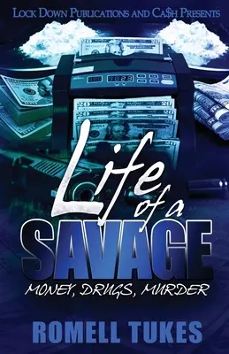 Život divocha: peniaze, drogy, vraždy - Life of a Savage: Money, Drugs, Murder