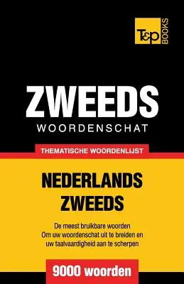 Tematická slovná zásoba holandčina-plevel - 9000 slovíčok - Thematische woordenschat Nederlands-Zweeds - 9000 woorden