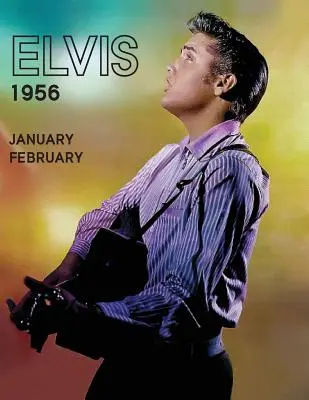 Elvis, januárfebruár1956 - Elvis, JanuaryFebruary1956