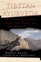 Tibetská ajurvéda: Tajomstvá zdravia zo strechy sveta - Tibetan Ayurveda: Health Secrets from the Roof of the World