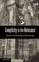 Spoluvina na holokauste: Cirkvi a univerzity v nacistickom Nemecku - Complicity in the Holocaust: Churches and Universities in Nazi Germany