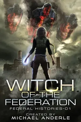 Čarodejnica Federácie: Čarodejnica Federácie Kniha prvá - Witch Of The Federation: Witch Of The Federation Book One