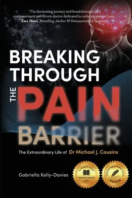 Prelomenie bariéry bolesti: Cousins: Neobyčajný život doktora Michaela J. Cousinsa - Breaking Through the Pain Barrier: The Extraordinary Life of Dr Michael J. Cousins