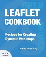 Letáková kuchárka: Recepty na tvorbu dynamických webových máp - Leaflet Cookbook: Recipes for Creating Dynamic Web Maps