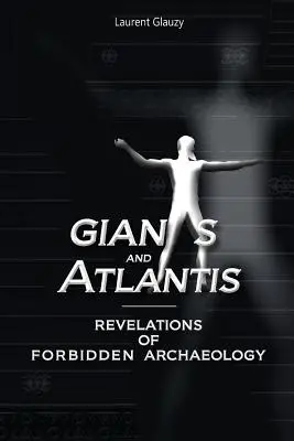 Obri a Atlantída: Odhalenia zakázanej archeológie - Giants and Atlantis: Revelations of Forbidden Archaeology