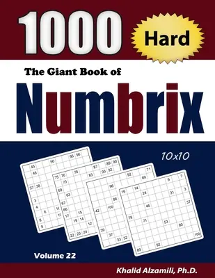 Obrovská kniha Numbrix: 1000 ťažkých (10x10) hádaniek - The Giant Book of Numbrix: 1000 Hard (10x10) Puzzles