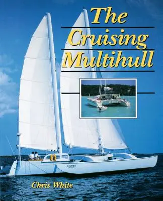 Viacúčelové plavidlo na plavbu - The Cruising Multihull