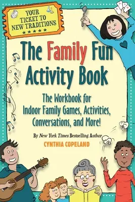 Rodinná kniha zábavných aktivít: Knižka zábavy: Pracovný zošit pre rodinné hry, aktivity, rozhovory a mnoho ďalšieho v interiéri! - The Family Fun Activity Book: The Workbook for Indoor Family Games, Activities, Conversations, and More!