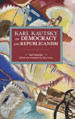 Karl Kautsky o demokracii a republikanizme - Karl Kautsky on Democracy and Republicanism