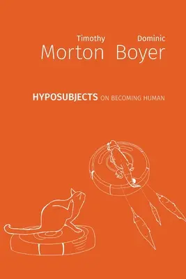 Hyposubjects: on becoming human - hyposubjects: on becoming human