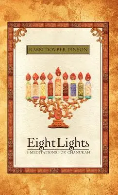 Osem svetiel: Osem meditácií na Chanuku - Eight Lights: Eight Meditations for Chanukah