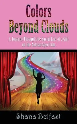 Farby za mrakmi: Cesta sociálnym životom dievčaťa s autizmom - Colors Beyond Clouds: A Journey Through the Social Life of a Girl on the Autism Spectrum