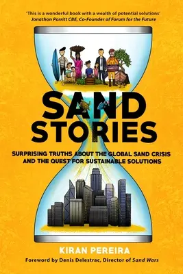 Príbehy z piesku: Prekvapivé pravdy o globálnej pieskovej kríze a hľadaní udržateľných riešení - Sand Stories: Surprising Truths about the Global Sand Crisis and the Quest for Sustainable Solutions