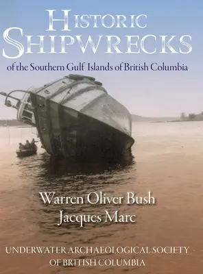 Historické vraky lodí na južných ostrovoch Britskej Kolumbie - Historic Shipwrecks of the Southern Gulf Islands of British Columbia