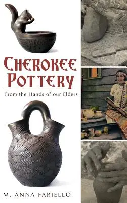Čerokíjska keramika: Z rúk našich starších - Cherokee Pottery: From the Hands of Our Elders