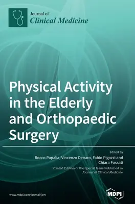 Fyzická aktivita u starších ľudí a ortopedická chirurgia - Physical Activity in the Elderly and Orthopaedic Surgery