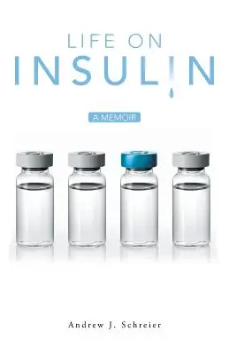 Život na inzulíne: Spomienky na inzulín - Life on Insulin: A Memoir