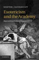 Ezoterika a akadémia: Odmietnuté poznanie v západnej kultúre - Esotericism and the Academy: Rejected Knowledge in Western Culture