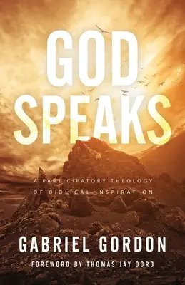 Boh hovorí: A Participatory Theology of Biblical Inspiration (Participatívna teológia biblickej inšpirácie) - God Speaks: A Participatory Theology of Biblical Inspiration