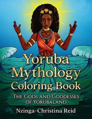 Yorubská mytológia Omaľovánky: Bohovia a bohyne Yorubalandu - Yoruba Mythology Coloring Book: The Gods and Goddesses of Yorubaland