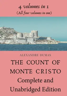 Gróf Monte Christo Kompletné a neskrátené vydanie: (Všetky štyri diely v jednom) - The Count of Monte Cristo Complete and Unabridged Edition: 4 volumes in 1 (All four volumes in one)