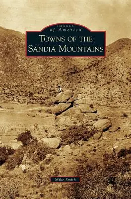 Mestá pohoria Sandia - Towns of the Sandia Mountains