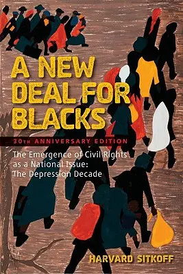 Nová dohoda pre černochov: Občianske práva ako národný problém: Desaťročie krízy - A New Deal for Blacks: The Emergence of Civil Rights as a National Issue: The Depression Decade