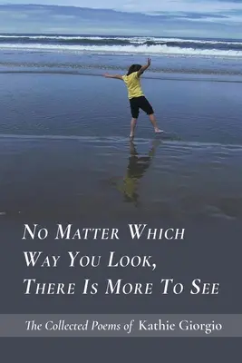 Bez ohľadu na to, z ktorej strany sa pozriete, je toho viac, čo môžete vidieť - No Matter Which Way You Look, There Is More to See