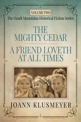 MOCNÝ CEDR a PRÍTEL MILUJE V KAŽDOM ČASE: Antológia južanskej historickej beletrie - THE MIGHTY CEDAR and A FRIEND LOVETH AT ALL TIMES: An Anthology of Southern Historical Fiction