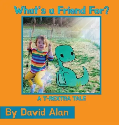 Na čo je priateľ: T-Rextra príbeh - What's a Friend For: A T-Rextra Tale