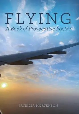 Lietanie: Kniha provokatívnej poézie - Flying: A Book of Provocative Poetry