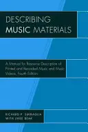 Popisovanie hudobných materiálov: Príručka na opis zdrojov tlačenej a nahranej hudby a hudobných videí, štvrté vydanie - Describing Music Materials: A Manual for Resource Description of Printed and Recorded Music and Music Videos, Fourth Edition