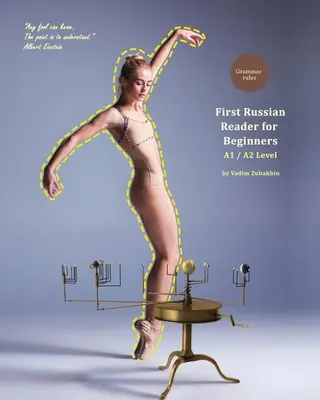 Prvá ruská čítanka pre začiatočníkov: Dvojjazyčná ruština pre anglicky hovoriacich na úrovni A1/A2 - First Russian Reader for Beginners: Bilingual for Speakers of English A1 / A2 Level