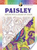Creative Haven Paisley: Dizajny s farebnou škvrnou - Creative Haven Paisley: Designs with a Splash of Color
