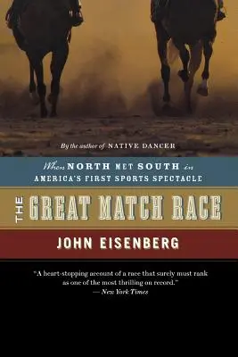 Veľký zápas: Keď sa Sever stretol s Juhom v prvom americkom športovom predstavení - The Great Match Race: When North Met South in America's First Sports Spectacle