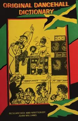 Pôvodný tanečný slovník: Hovor ako Jamajčan - Original Dancehall Dictionary: Talk like a Jamaican